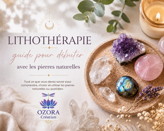 Lithothérapie: guide complet pour débuter avec les pierres naturelles